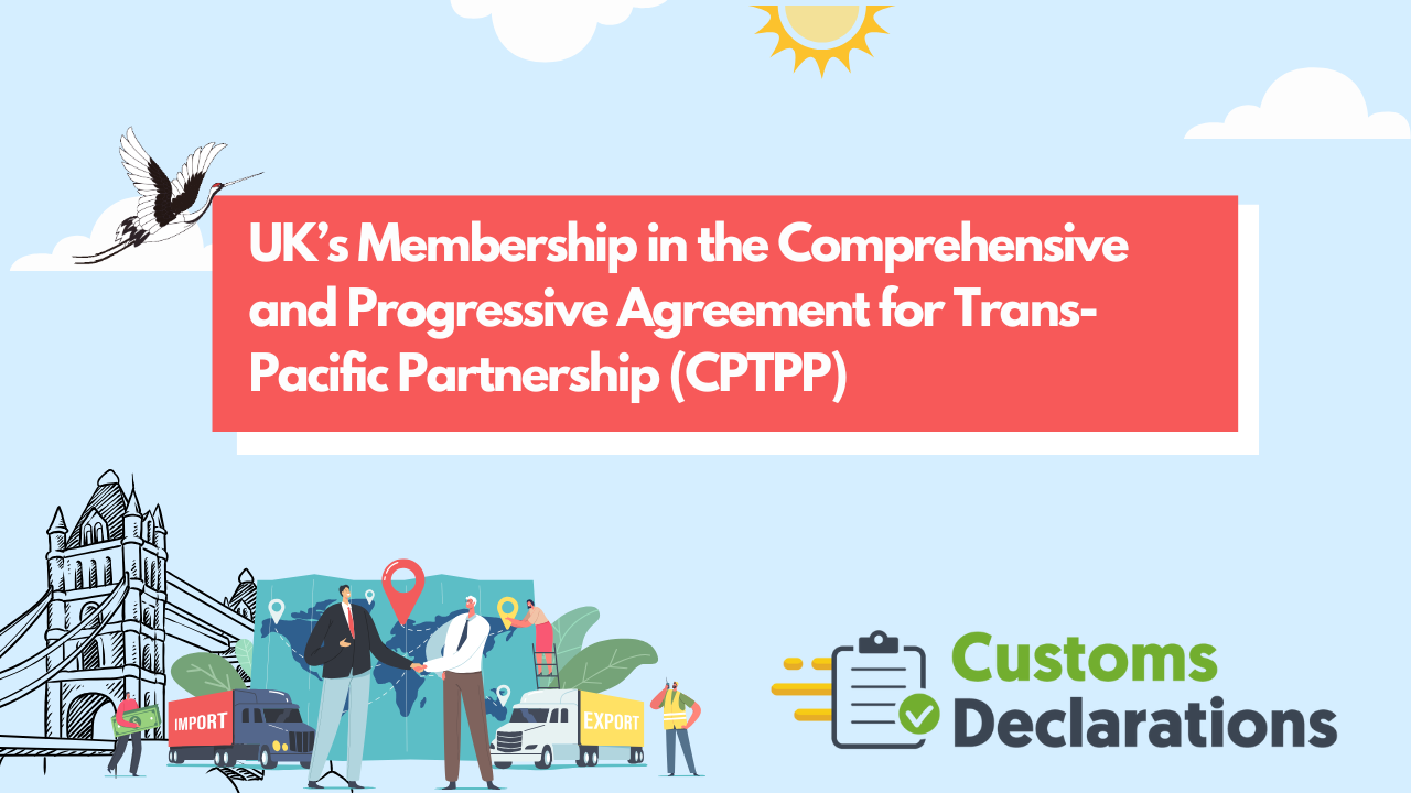 UK’s Membership in the Comprehensive and Progressive Agreement for Trans-Pacific Partnership (CPTPP)